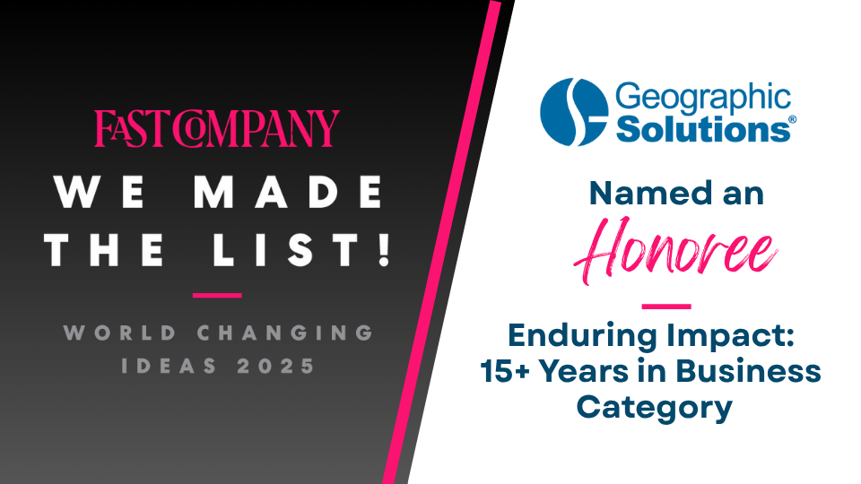 Geographic Solutions Named Honoree in Fast Company’s 2025 World Changing Ideas Awards.png
